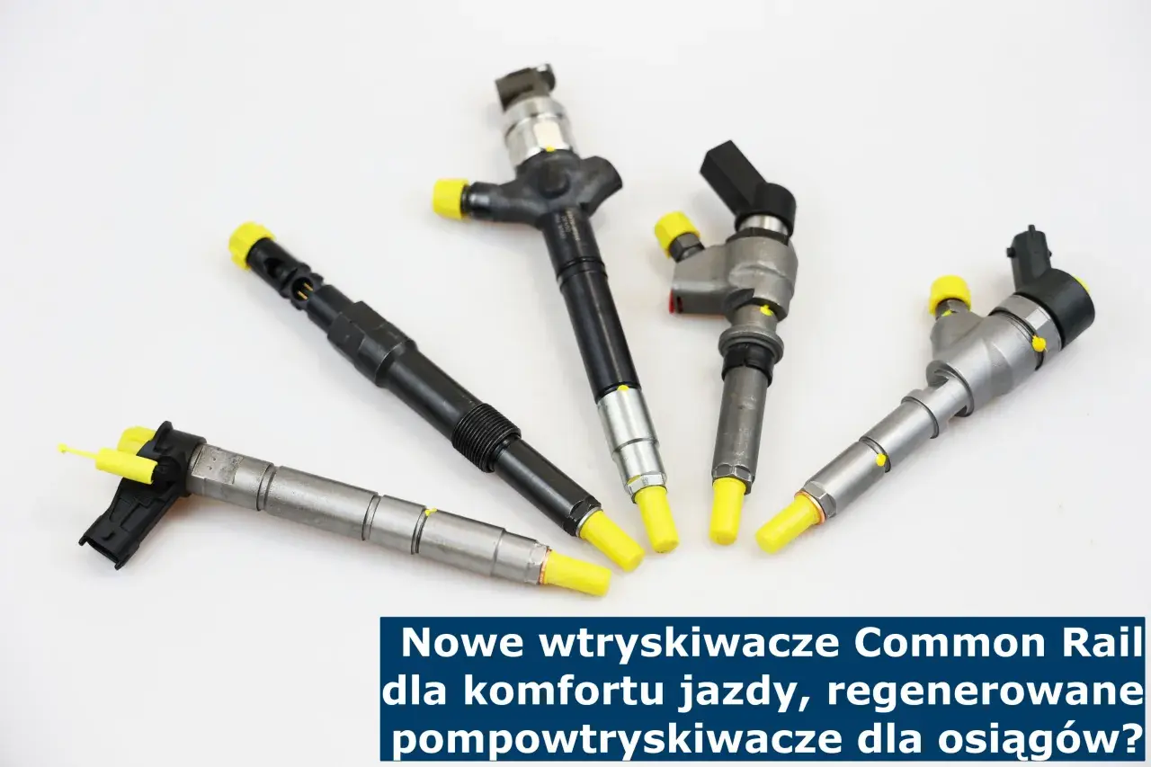 Pięć wtryskiwaczy Common Rail, które są lepsze dla diesla: nowe dla komfortu jazdy czy regenerowane dla osiągów?